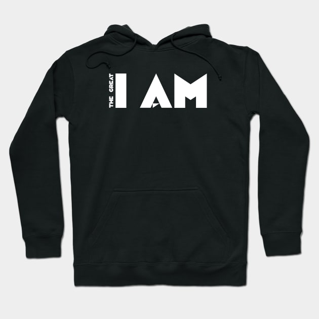 The Great I AM Hoodie by GreatIAM.me